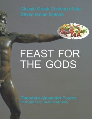 Feast for the Gods Classic Greek Cooking of the Seven Ionian Islands N/A 9781438972138 Front Cover