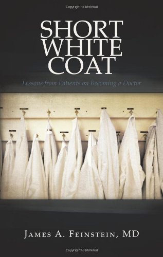 Short White Coat Lessons from Patients on Becoming a Doctor N/A 9781440175138 Front Cover
