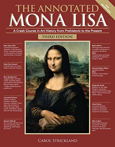 Annotated Mona Lisa, Third Edition A Crash Course in Art History from Prehistoric to the Present  2017 (Revised) 9781449482138 Front Cover