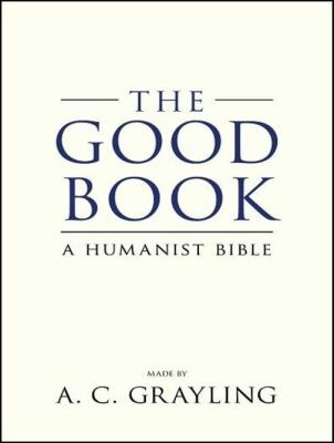 The Good Book: A Humanist Bible Library Edition  2011 9781452633138 Front Cover