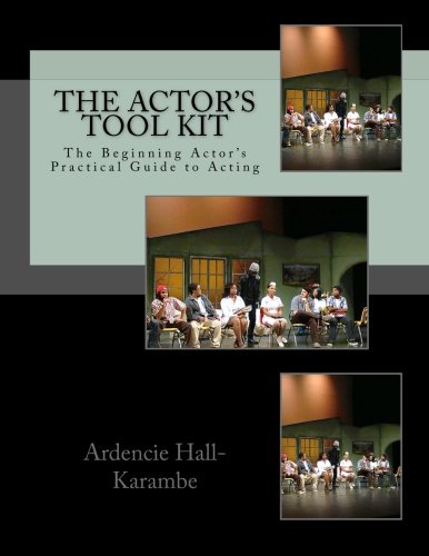 Actor's Tool Kit The Beginning Actor's Practical Guide to Acting N/A 9781517169138 Front Cover