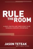 Rule the Room A Unique, Practical and Comprehensive Guide to Making a Successful Presentation N/A 9781614486138 Front Cover