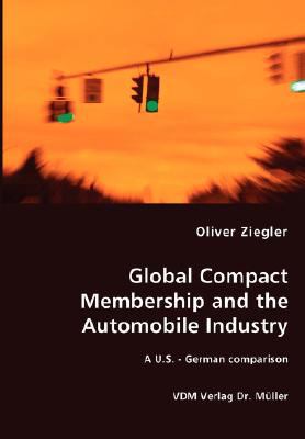 Global Compact Membership and the Automobile Industry - a U S - German Comparison N/A 9783836468138 Front Cover