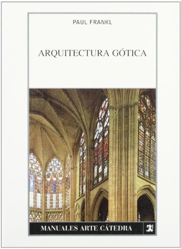 Arquitectura Gotica / Gothic Architecture  2004 9788437620138 Front Cover