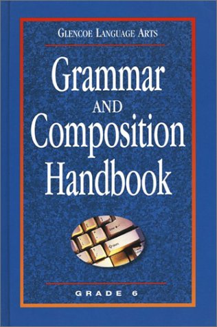 Glencoe Language Arts, Grade 6, Grammar and Composition Handbook   2002 9780078251139 Front Cover