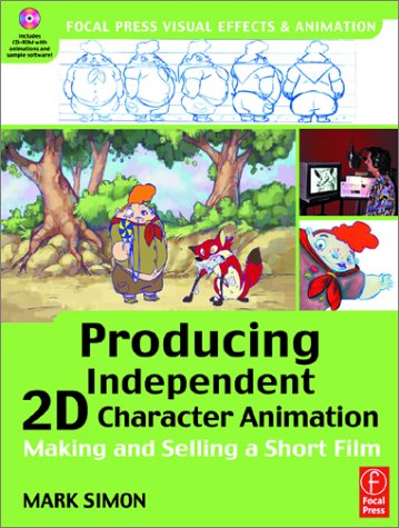 Producing Independent 2D Character Animation Making and Selling a Short Film  2003 9780240805139 Front Cover
