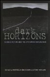 Dark Horizons Science Fiction and the Dystopian Imagination  2003 9780415966139 Front Cover