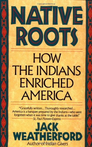 Native Roots How the Indians Enriched America N/A 9780449907139 Front Cover
