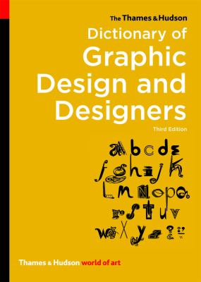Thames and Hudson Dictionary of Graphic Design and Designers  3rd 2012 (Revised) 9780500204139 Front Cover