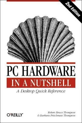 PC Hardware in a Nutshell A Desktop Quick Reference 3rd 2003 9780596005139 Front Cover