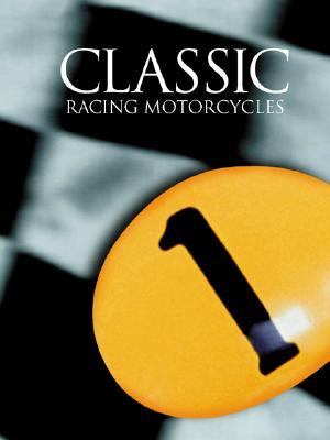 Classic Racing Motorcycles  Revised  9780760316139 Front Cover