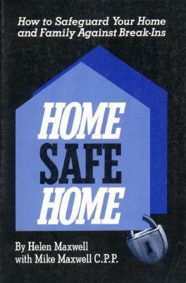 Home Safe Home How to Safeguard Your Home and Family Against Break-Ins  1992 9780882821139 Front Cover