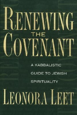 Renewing the Covenant A Kabbalistic Guide to Jewish Spirituality N/A 9780892817139 Front Cover