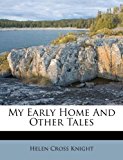 My Early Home and Other Tales  N/A 9781179917139 Front Cover