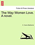 Way Women Love a Novel N/A 9781241175139 Front Cover
