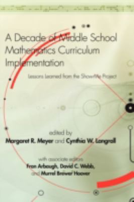 Decade of Middle School Mathematics Curriculum Implementation Lessons Learned from the Show-Me Project   2008 9781607520139 Front Cover