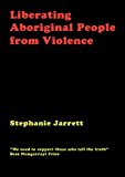 Liberating Aboriginal People from Violence  N/A 9781922168139 Front Cover