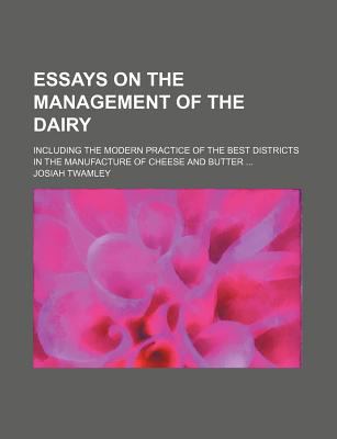 Essays on the Management of the Dairy  N/A 9780217715140 Front Cover