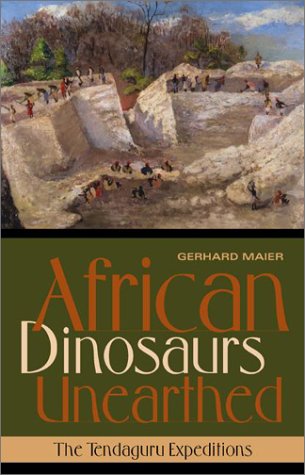 African Dinosaurs Unearthed The Tendaguru Expeditions  2003 9780253342140 Front Cover
