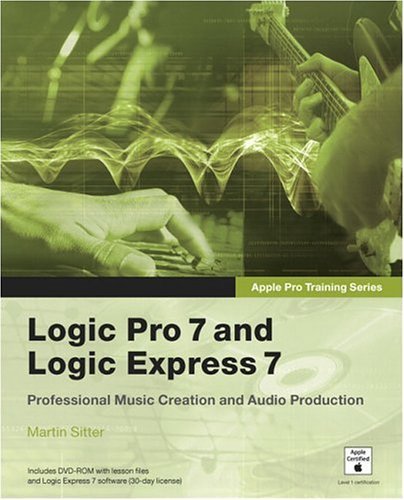 Logic Pro 7 and Logic Express 7  2nd 2004 9780321256140 Front Cover