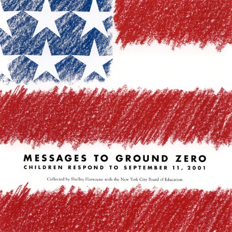 Messages to Ground Zero Children Respond to September 11, 2001  2002 9780325005140 Front Cover