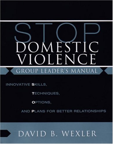 Stop Domestic Violence Innovative Skills, Techniques, Options, and Plans for Better Relationships 2nd 2006 9780393705140 Front Cover