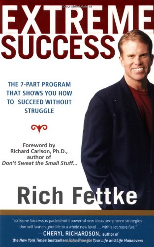 Extreme Success The 7-Part Program That Shows You How to Succeed Without Struggle  2002 9780743223140 Front Cover