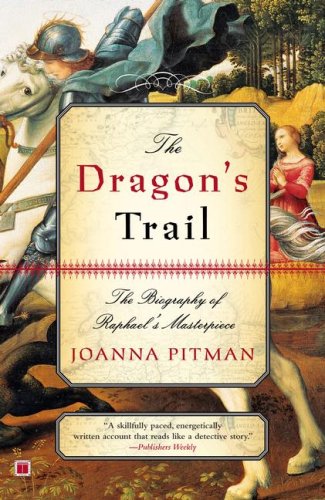 Dragon's Trail The Biography of Raphael's Masterpiece N/A 9780743265140 Front Cover