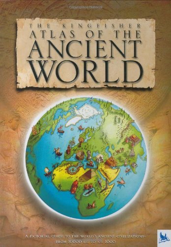 Kingfisher Atlas of the Ancient World   2006 9780753459140 Front Cover