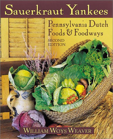 Sauerkraut Yankees Pennsylvania Dutch Foods and Foodways 2nd 2002 9780811715140 Front Cover