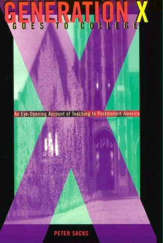 Generation X Goes to College An Eye-Opening Account of Teaching in Postmodern America  1996 9780812693140 Front Cover