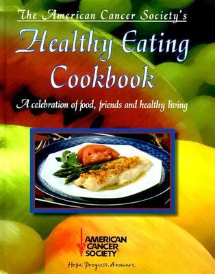 American Cancer Society's Healthy Eating Cookbook  1999 9780944235140 Front Cover