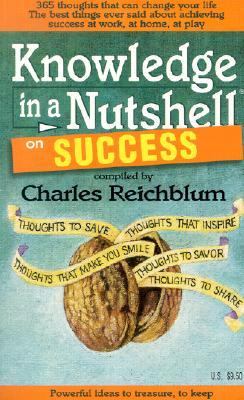 Knowledge in a Nutshell on Success : 365 Thoughts That Can Change Your Life  2002 9780966099140 Front Cover