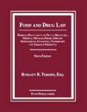 Food and Drug Law: Federal Regulation of Drugs, Biologics, Medical Devices, Foods, Dietary Supplements, Cosmetics, Veterinary and Tobacco Products  2013 9780984356140 Front Cover