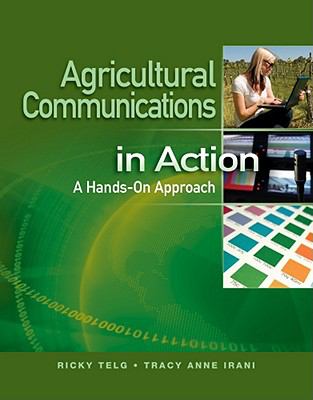 Agricultural Communications in Action A Hands-On Approach  2012 9781111317140 Front Cover