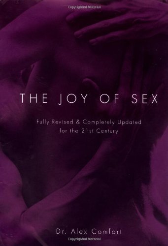 Joy of Sex : Fully Revised and Completely Updated for the 21st Century  2002 (Revised) 9781400046140 Front Cover