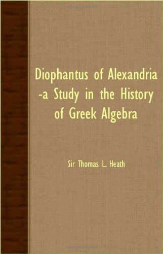 Diophantus of Alexandria -A Study in the History of Greek Algebra   2007 9781406763140 Front Cover