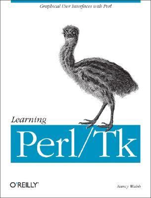 Learning Perl/Tk Graphical User Interfaces with Perl  1999 9781565923140 Front Cover