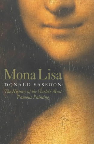 Mona Lisa The History of the World's Most Famous Painting  2001 9780007106141 Front Cover