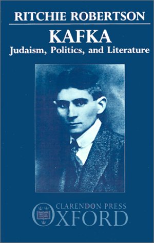 Kafka Judaism, Politics, and Literature  1985 9780198158141 Front Cover