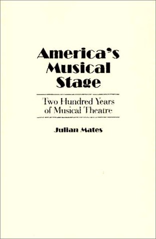 America's Musical Stage Two Hundred Years of Musical Theatre N/A 9780275927141 Front Cover