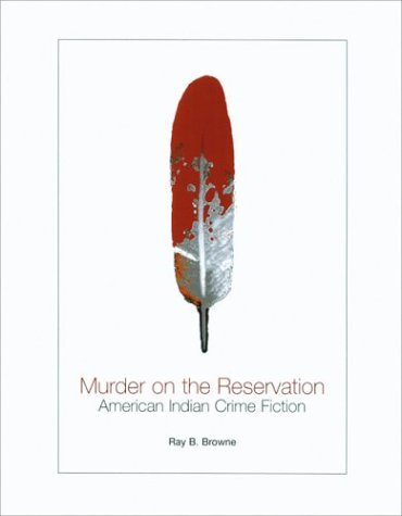 Murder on the Reservation American Indian Crime Fiction  2004 9780299196141 Front Cover