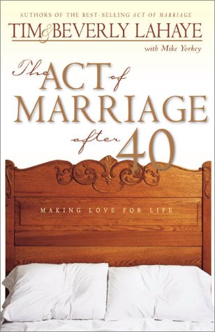 Act of Marriage After 40 Making Love for Life  2000 9780310231141 Front Cover