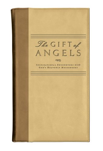 Gift of Angels Inspirational Encounters with God's Heavenly Messengers Deluxe  9780310819141 Front Cover