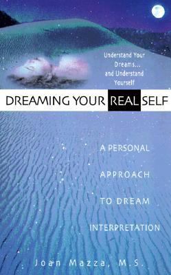 Dreaming Your Real Self A Personal Approach to Dream Interpretation N/A 9780399524141 Front Cover