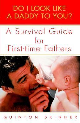 Do I Look Like a Daddy to You? A Survival Guide for First-Time Fathers  2001 9780440509141 Front Cover