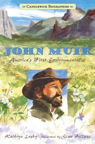 John Muir: Candlewick Biographies America's First Environmentalist N/A 9780763662141 Front Cover