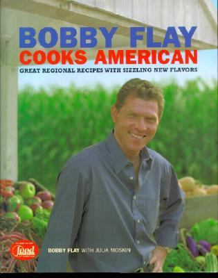 Bobby Flay Cooks American Great Regional Recipes with Sizzling New Flavors  2001 9780786867141 Front Cover