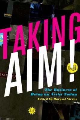 Taking AIM! The Business of Being an Artist Today  2011 9780823234141 Front Cover