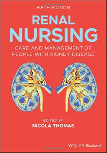 Renal Nursing Care and Management of People with Kidney Disease 5th 2019 9781119413141 Front Cover